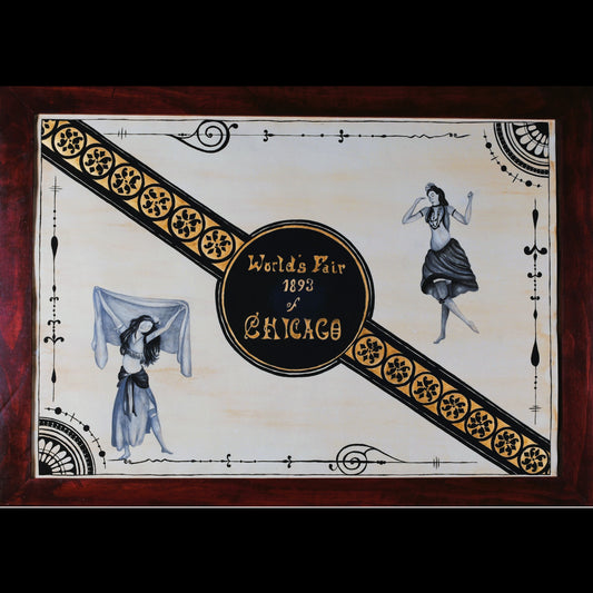 Multimedia historical painting on coffee-aged paper depicting the 1893 Chicago World’s Fair “Streets of Cairo” exhibit, with Art Nouveau ink borders, gold typography, and illustrated dancers known as Little Egypt.